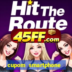 cupom smartphone casas bahia